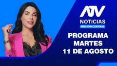 ATV Noticias Edición Central | 11 de Agosto del 2026