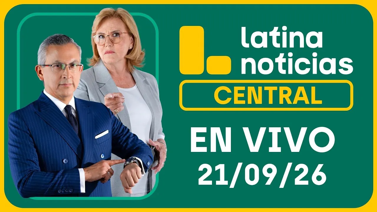 Reproducir: LATINA NOTICIAS CENTRAL- LUNES 21 DE SEPTIEMBRE DE 2026