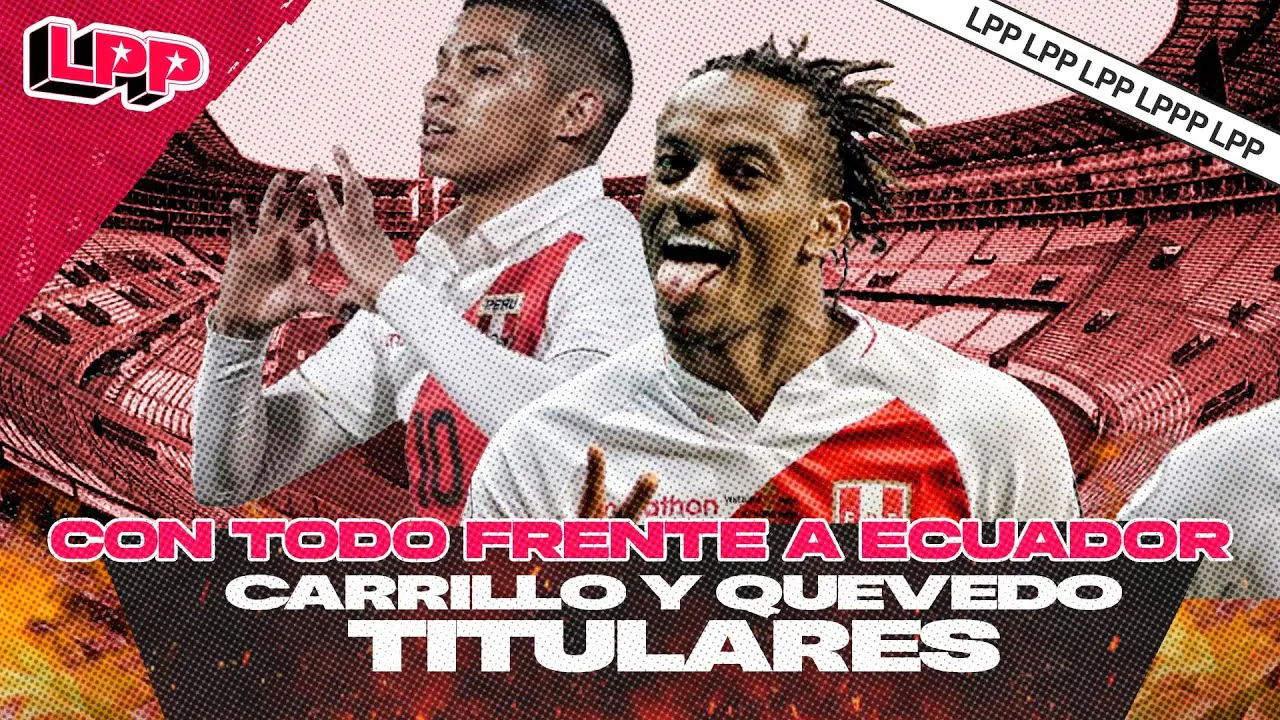Reproducir: PERÚ VS ECUADOR SERÁ LA ÚLTIMA OPORTUNIDAD  | LPP ⚽