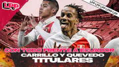 PERÚ VS ECUADOR SERÁ LA ÚLTIMA OPORTUNIDAD | LPP