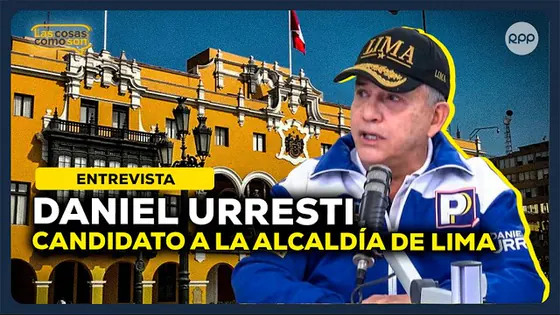 DANIEL URRESTI EN LAS COSAS COMO SON: ENTREVISTA AL CANDIDATO A LA ALCALDÍA DE LIMA