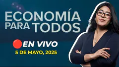 #ENVIVO ECONOMIA PARA TODOS 05/05/2025 #ECONOMIAXTODOS