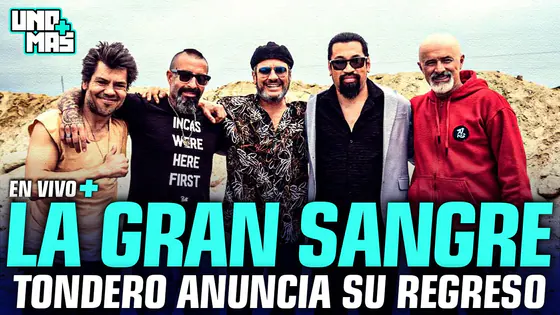 "LA GRAN SANGRE" REGRESA CON TONDERO | UNO MÁS #ENVIVO