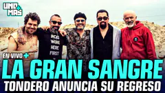 "LA GRAN SANGRE" REGRESA CON TONDERO | UNO MÁS #ENVIVO