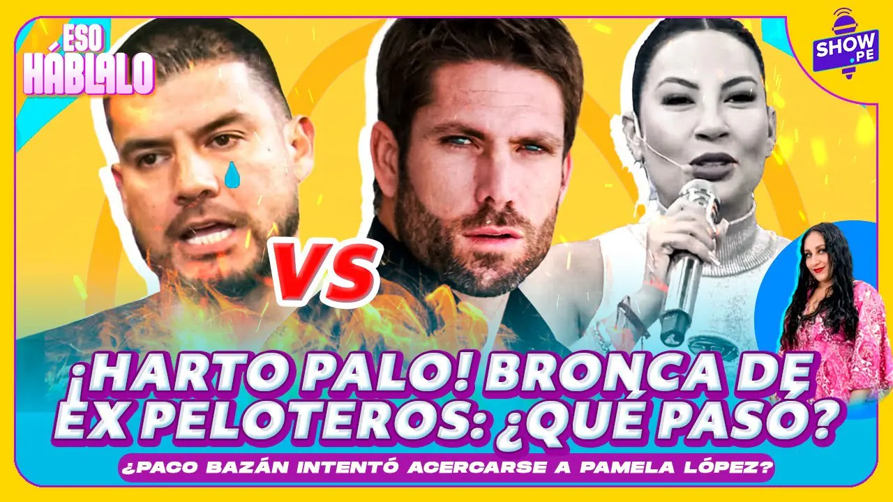 Reproducir: PACO BAZÁN VS ERICK DELGADO: ¿QUÉ PASÓ? 🔥 PAMELA LÓPEZ  EN ESCÁNDALOS 🔥 ESO HÁBLALO