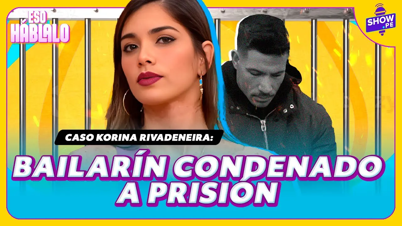 Reproducir: Caso Korina Rivadeneira: Bailarín es condenado 🔥 ¿Qué viene ahora? | ESO HÁBLALO