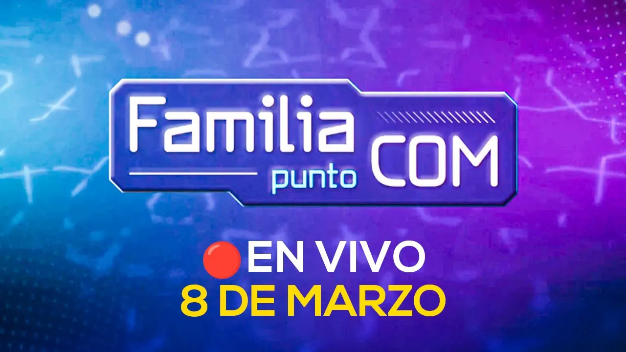 Reproducir: 🔴 #ENVIVO | FAMILIA PUNTO COM #FAMILIACOMRPP | 08/03/2025