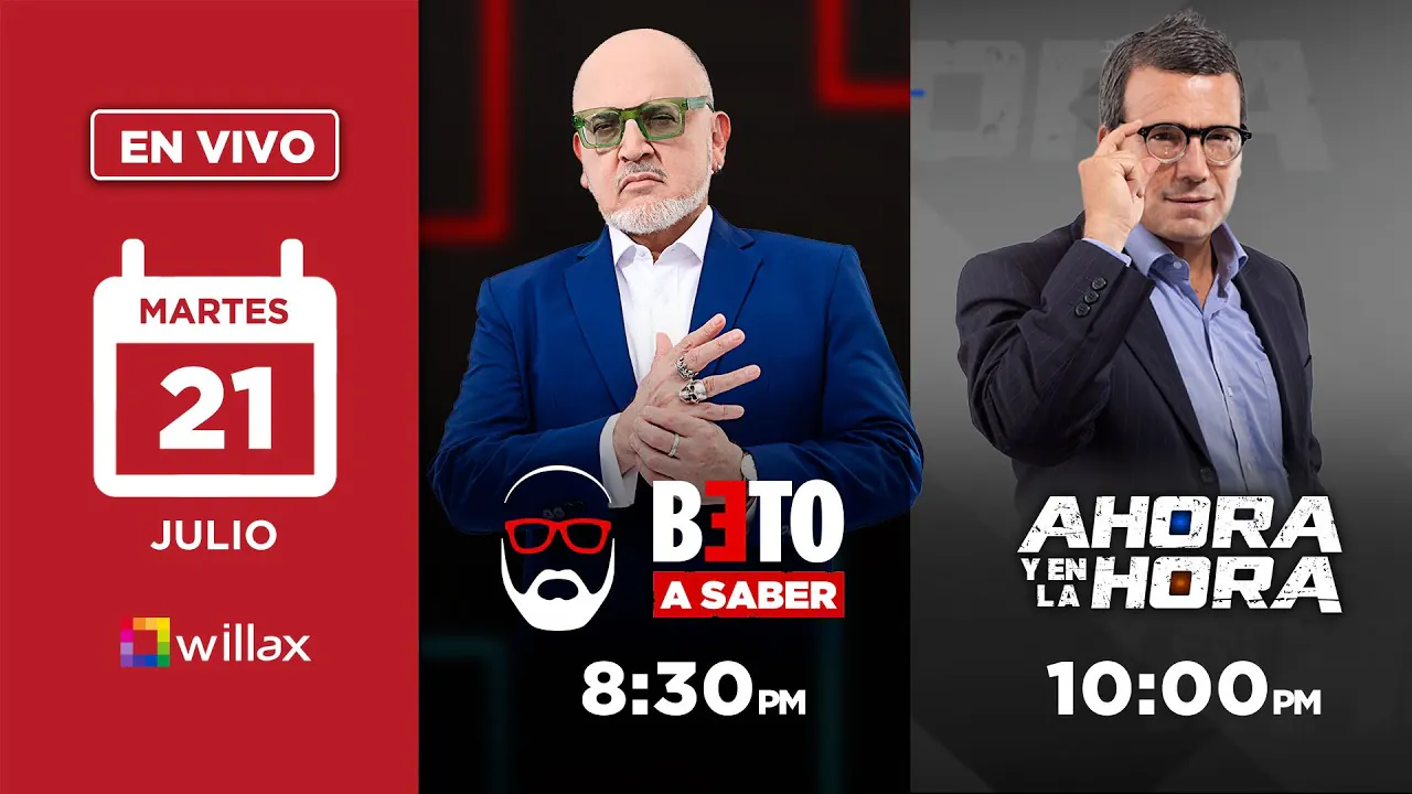 Reproducir: Willax en vivo -  BETO A SABER - AHORA Y EN LA HORA - 21/07/2026 | Willax