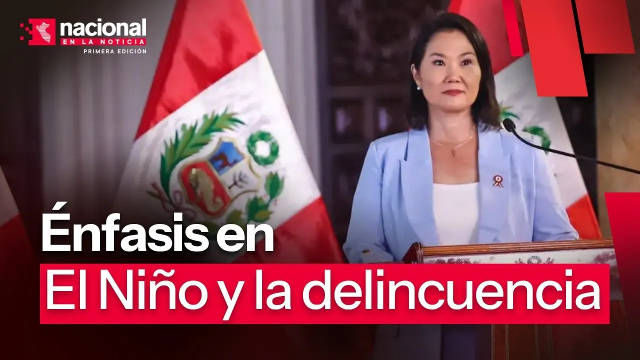 Reproducir: Keiko Fujimori prioridad El Niño y la delincuencia | ”Nacional en la Noticia” | EN VIVO