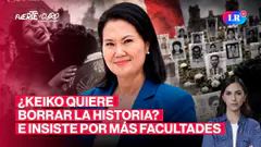 ¿KEIKO QUIERE REESCRIBIR LA HISTORIA? “SIN IDEOLOGÍAS” E INSISTE CON FACULTADES | FUERTE Y CLARO