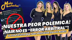¡Nuestra peor polémica! - ¡NAIR NO ES ERROR ARBITRAL! #malasmuchachas