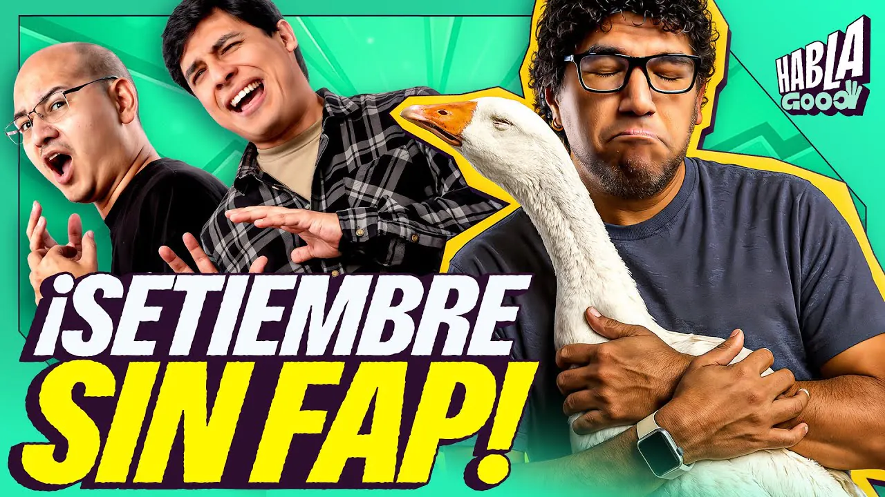 Reproducir: ¿LUNES SETIEMBRE SIN FAP? | HABLA GOOD
