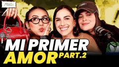 NUESTRO PRIMER AMOR (100% real no fake, si seguimos la pauta, ahora si) | Malos Modales