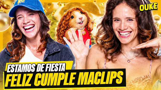 ¡CELEBREMOS EL CUMPLE DE MACLIPS! | OUKE