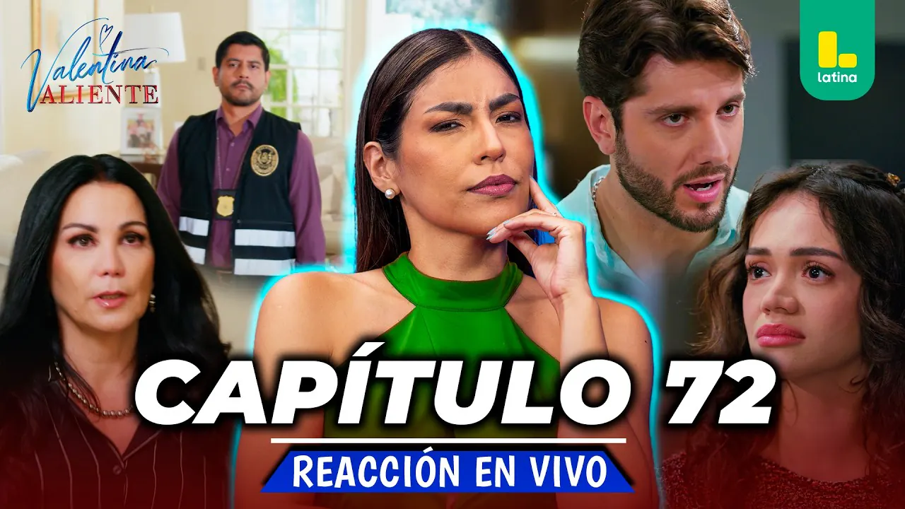 Reproducir: REACT VALENTINA VALIENTE - CAPÍTULO 72 - LUNES 15 DE JUNIO | EN VIVO