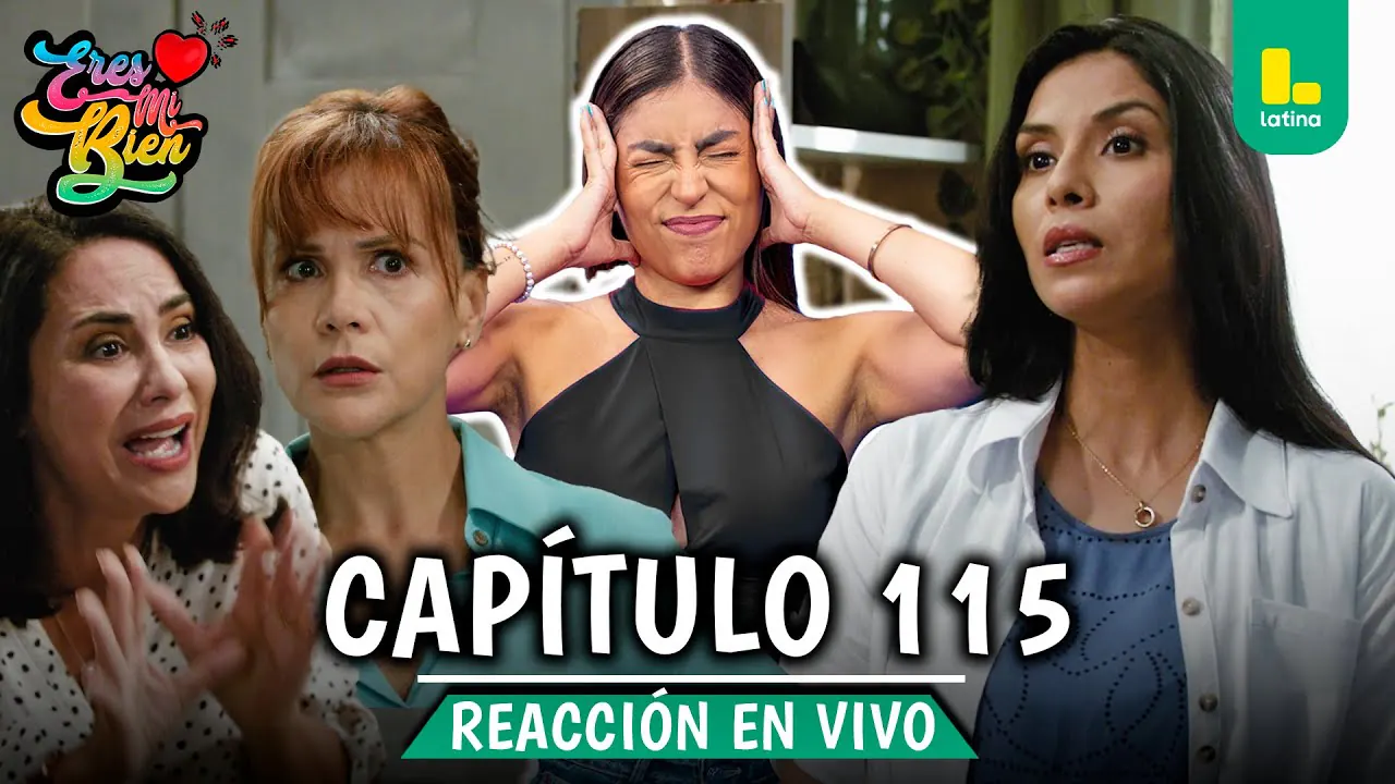 Reproducir: 🟢 REACT ERES MI BIEN - CAPÍTULO 115 💕 MIÉRCOLES 28 DE ENERO | LATINA EN VIVO