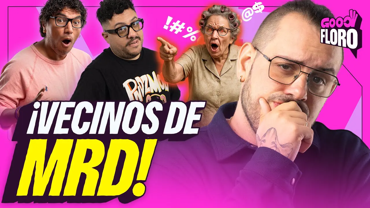 Reproducir: VECINOS DE MRD | SIN FILTROS | GOOD FLORO