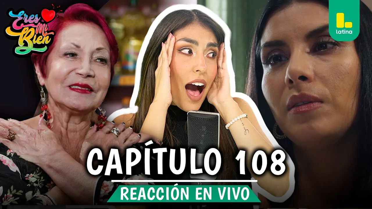 Reproducir: 🟢 REACT ERES MI BIEN - CAPÍTULO 108 💕 LUNES 19 DE ENERO | LATINA EN VIVO