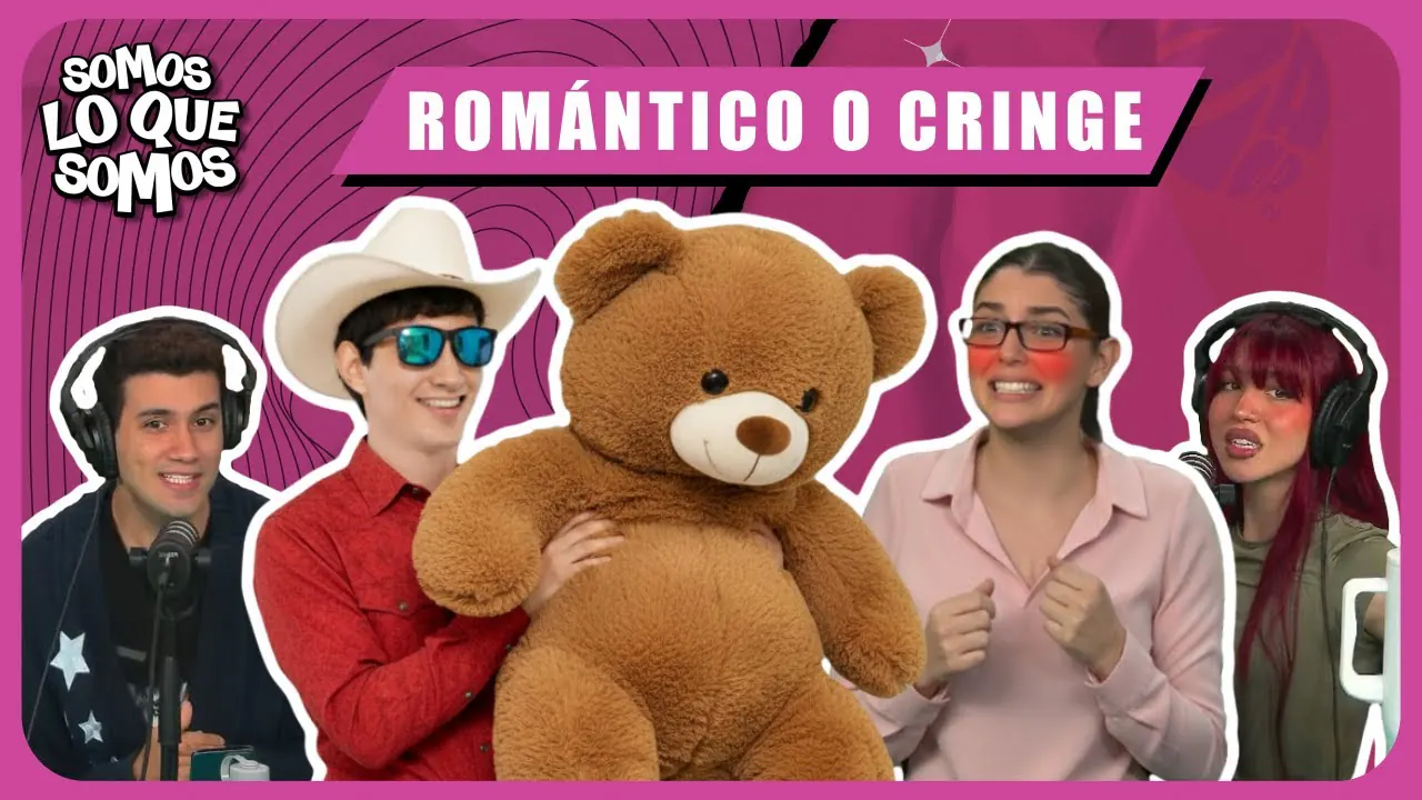 Reproducir: ROMÁNTICO O CRINGE- SOMOS LO QUE SOMOS