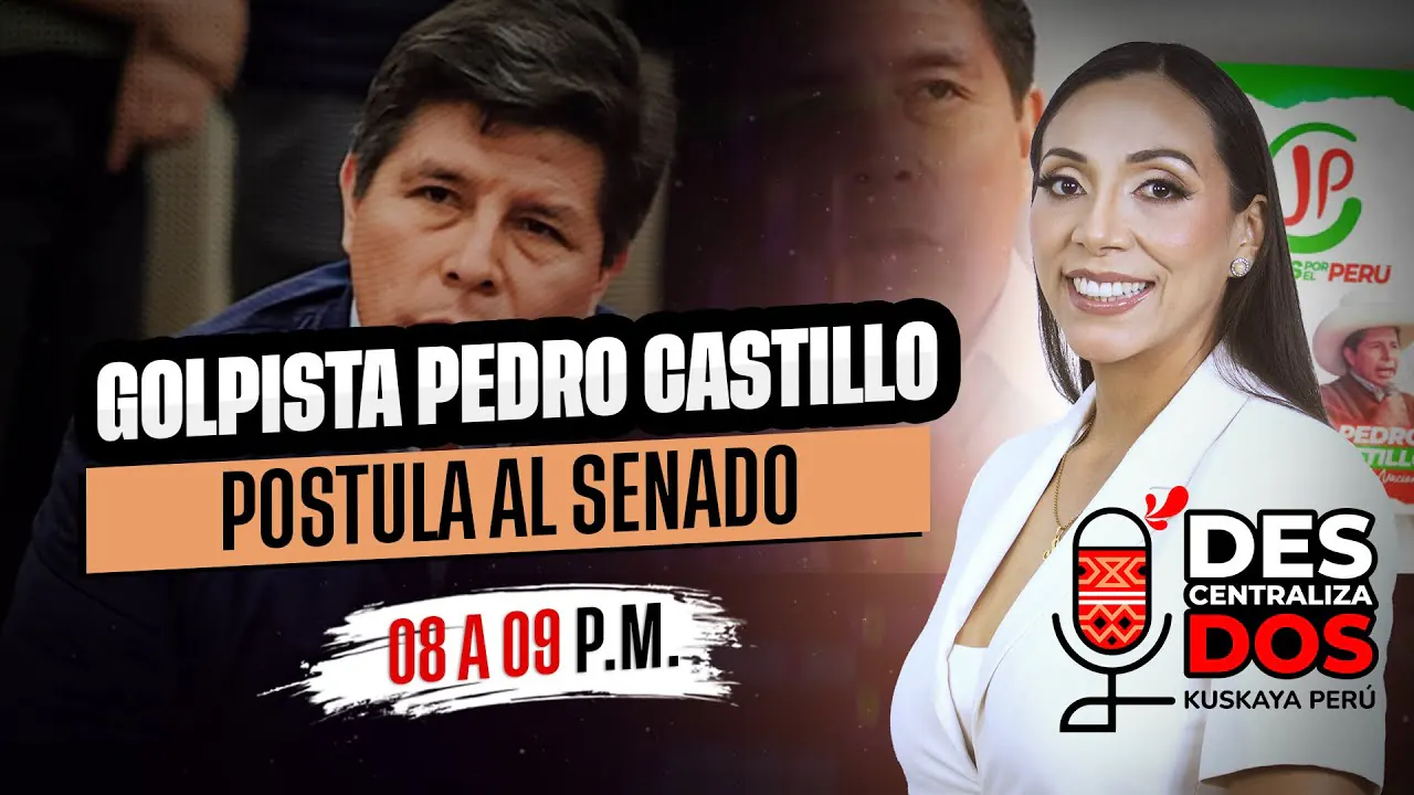 Reproducir: GOLPISTA PEDRO CASTILLO POSTULA AL SENADO - DESCENTRALIZADOS