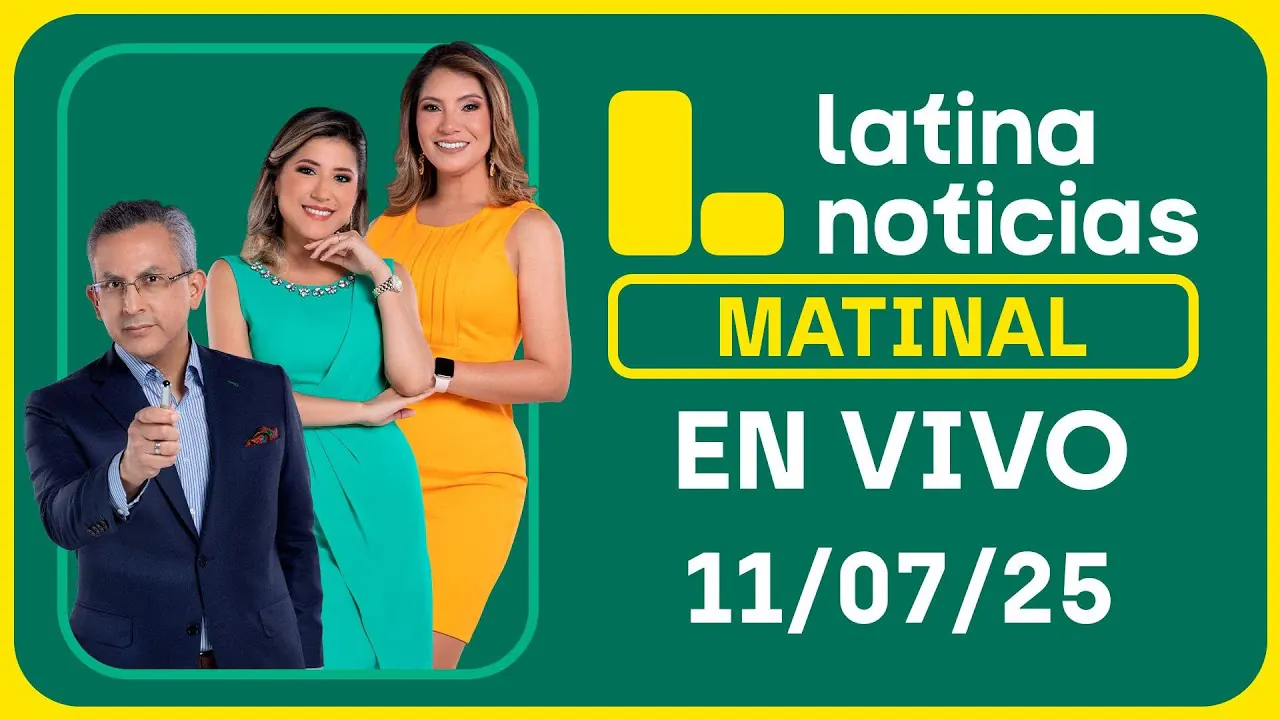 Reproducir: LATINA NOTICIAS: EDICIÓN MATINAL - VIERNES 11 DE JULIO DEL 2025
