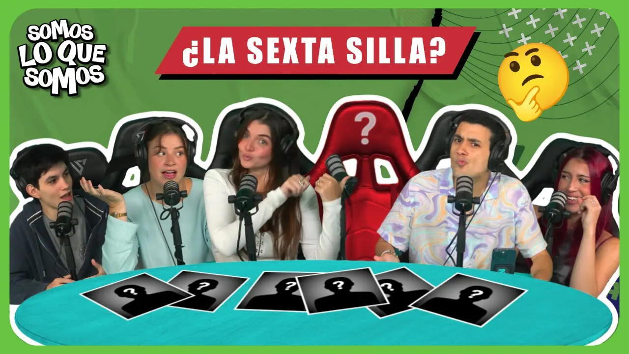 Reproducir: ¿LA SEXTA SILLA? - SOMOS LO QUE SOMOS