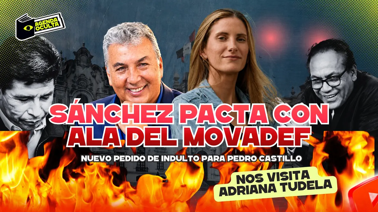 Reproducir: SÁNCHEZ PACTA CON ALA DEL MOVADEF - AGENDA OCULTA
