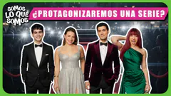 ¿PROTAGONIZAREMOS UNA SERIE? - SOMOS LO QUE SOMOS