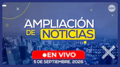 EN VIVO | AMPLIACIÓN DE NOTICIAS ENTREVISTAS Y ANÁLISIS DE LA COYUNTURA NACIONAL (5/09/26)