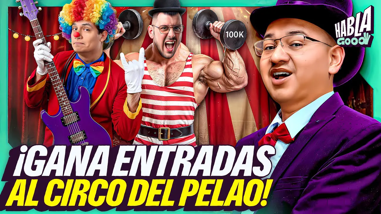 Reproducir: NOVEDADES SOBRE EL CIRCO DEL PELAO | HABLA GOOD
