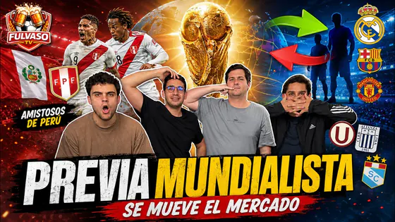 FULVASO - HABLAMOS DEL PARTIDO DE PERÚ VS. ESPAÑA E INICIAMOS LA PREVIA MUNDIALISTA