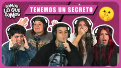 TENEMOS UN SECRETO - SOMOS LO QUE SOMOS