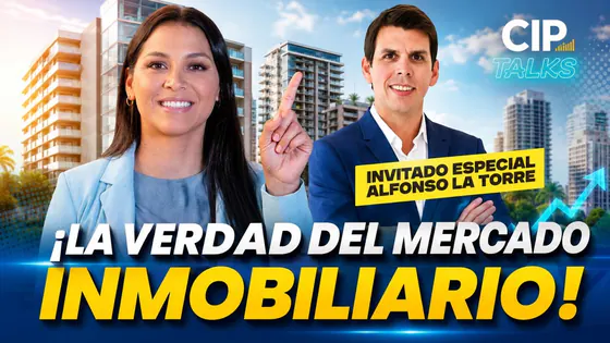 LA VERDAD DEL MERCADO INMOBILIARIO - CIP TALKS