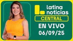 LATINA NOTICIAS: EDICIÓN MATINAL - SÁBADO 06 DE SEPTIEMBRE DE 2025