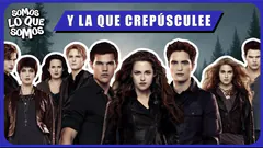 Y LA QUE CREPÚSCULEE - SOMOS LO QUE SOMOS