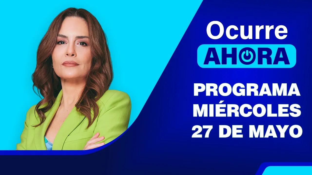 Reproducir: Ocurre Ahora 💻 EN VIVO 📲 - Miércoles 27 de Mayo del 2026