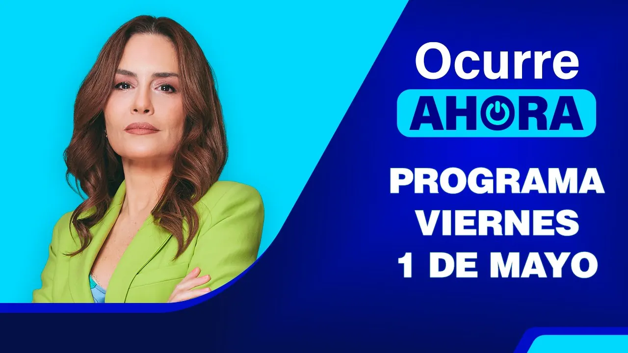Reproducir: Ocurre Ahora 💻 EN VIVO 📲 - VIERNES 1 DE MAYO del 2026