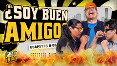 ¿SOY UN BUEN AMIGO? | GUAPOTES