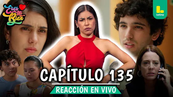 REACT ERES MI BIEN - CAPÍTULO 135 MIÉRCOLES 25 DE FEBRERO | LATINA EN VIVO #FEEG2026