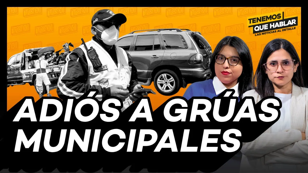 Reproducir: 🔴 Grúas municipales no podrán ser usadas tras sentencia emitida por el TC | Tenemos Que Hablar