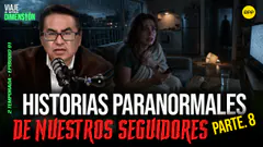 EN VIVO HISTORIAS PARANORMALES DE NUESTROS SEGUIDORES PART. 8 #VIAJEAOTRADIMENSIÓN
