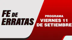Fe de Erratas | CÉSAR ASTUDILLO: PRIMEROS RESULTADOS CONTRA LA INSEGURIDAD - 11-09-2026