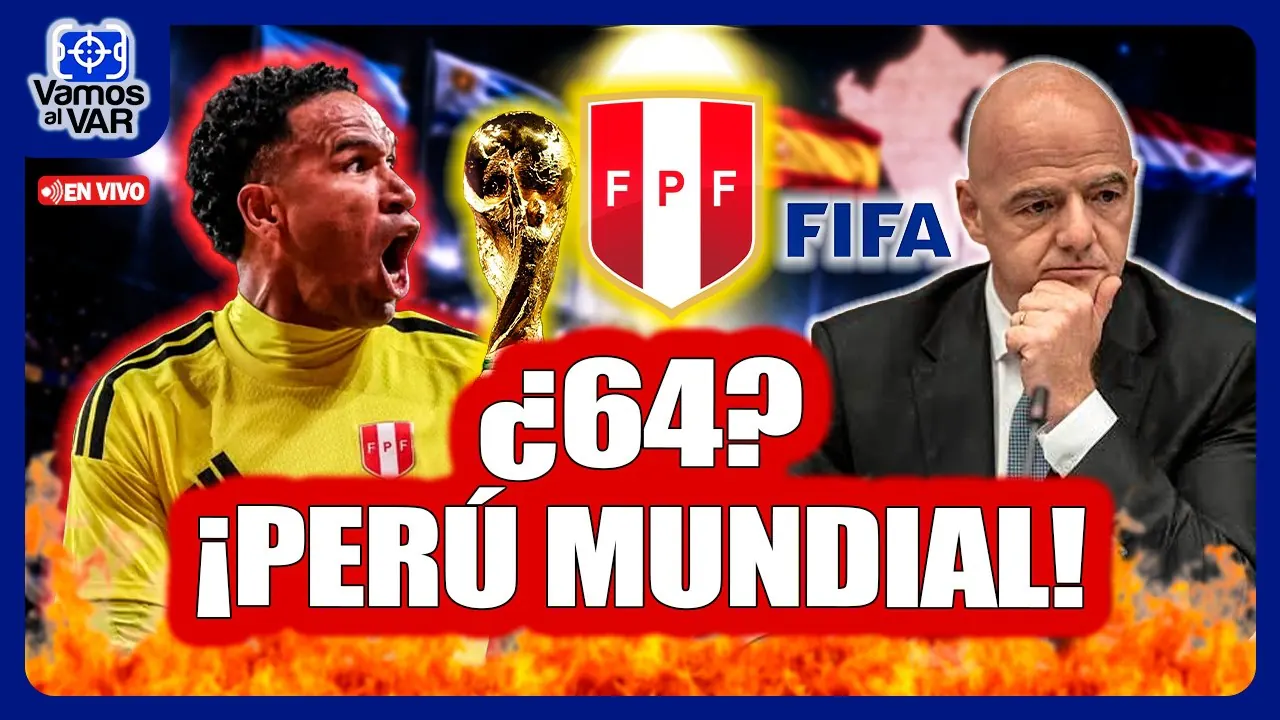 Reproducir: EN VIVO⚡Proponen un Mundial con 64: ¿Perú asegura su participación? | VAMOS AL VAR