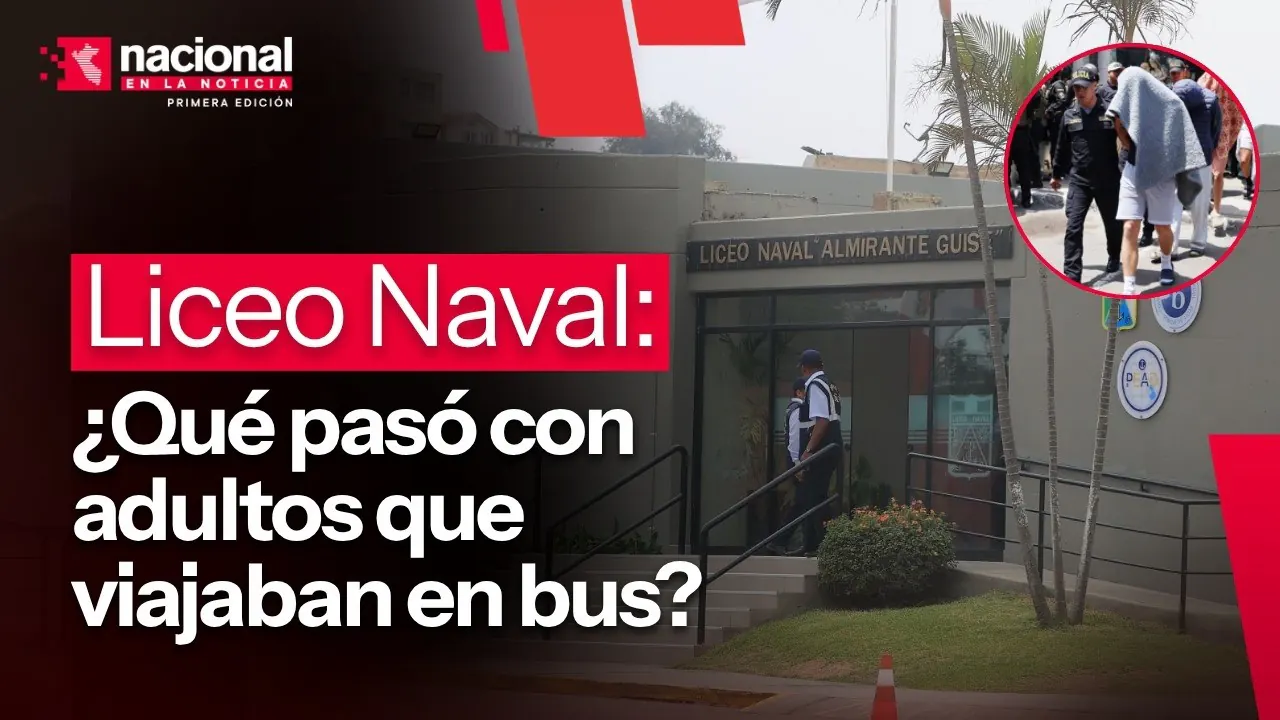 Reproducir: Liceo Naval ¿Qué pasó con adultos que viajaban en bus?|"Nacional en la Noticia"|EN VIVO 24/09/2026