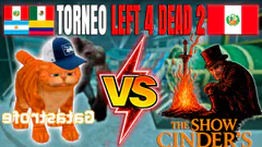 CLASIFICANDO AL MUNDIAL DE LEFT 4 DEAD 2 | Gatastrofe VS Show Cinders | Bolivia/Ecuador.. VS Perú |