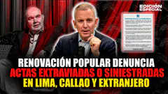 #EnVivo Renovación Popular denuncia actas extraviadas o siniestradas en Lima, Callao y extranjero