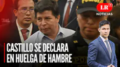 Pedro Castillo se declara en huelga de hambre | LR+ Noticias