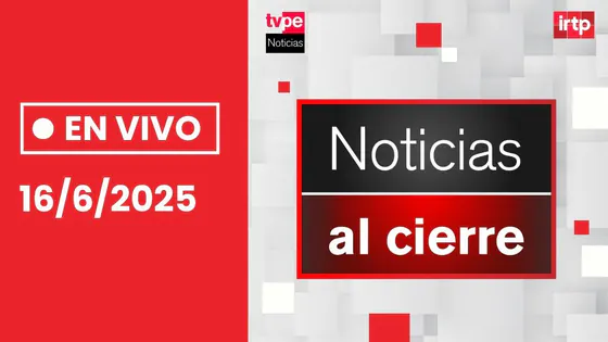 TVPerú Noticias EN VIVO: Al cierre, lunes 16 de junio del 2025