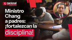 Ministro Chang a padres !Fortalezcan la disciplina!|"Nacional en la Noticia"|EN VIVO 22/09/2026