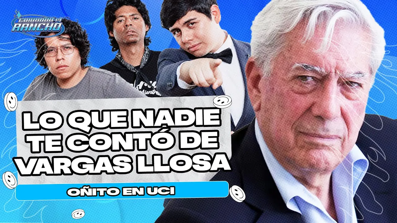 Reproducir: LO QUE NADIE TE CONTÓ DE MARIO VARGAS LLOSA | CUIDANDO EL RANCHO